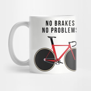No Brakes No Problems Mug
